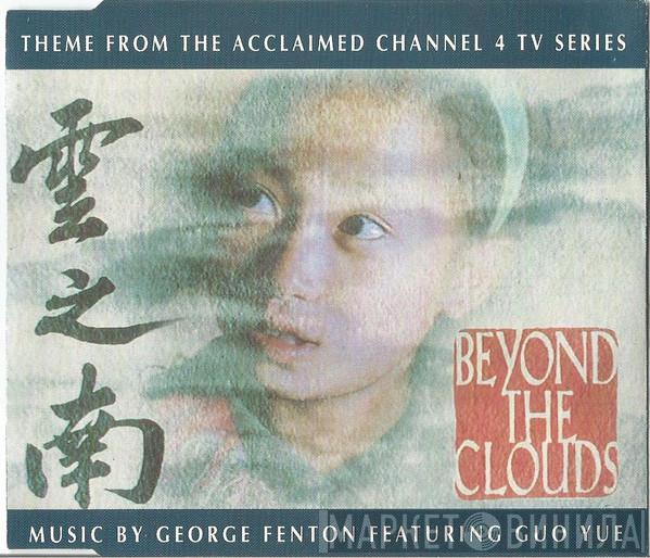 George Fenton, Guo Yue - Beyond The Clouds