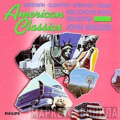 · George Gershwin · Duke Ellington · Leonard Bernstein · John Adams - Hollywood Bowl Orchestra  John Mauceri  - American Classics