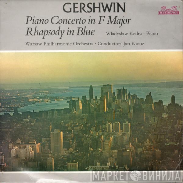 George Gershwin, Władysław Kędra, Orkiestra Symfoniczna Filharmonii Narodowej, Jan Krenz - Piano Concerto In F Major / Rhapsody In Blue