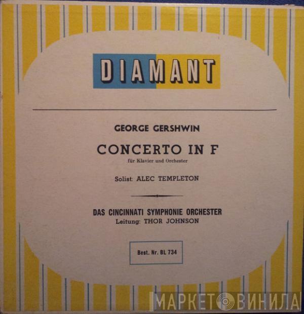 George Gershwin, Alec Templeton, Cincinnati Symphony Orchestra, Thor Martin Johnson - Concerto In F Für Klavier Und Orchester