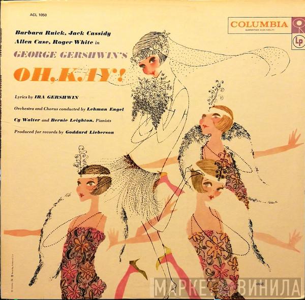 George Gershwin, Barbara Ruick, Jack Cassidy, Allen Case, Roger White - Oh, Kay!