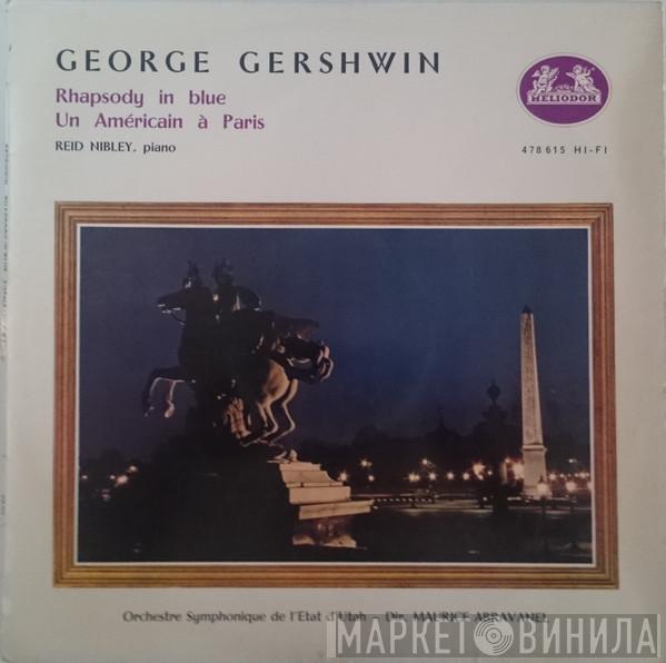 , George Gershwin , Reid Nibley - Dir. Utah Symphony Orchestra  Maurice de Abravanel  - Rhapsody In Blue - Un Américain À Paris