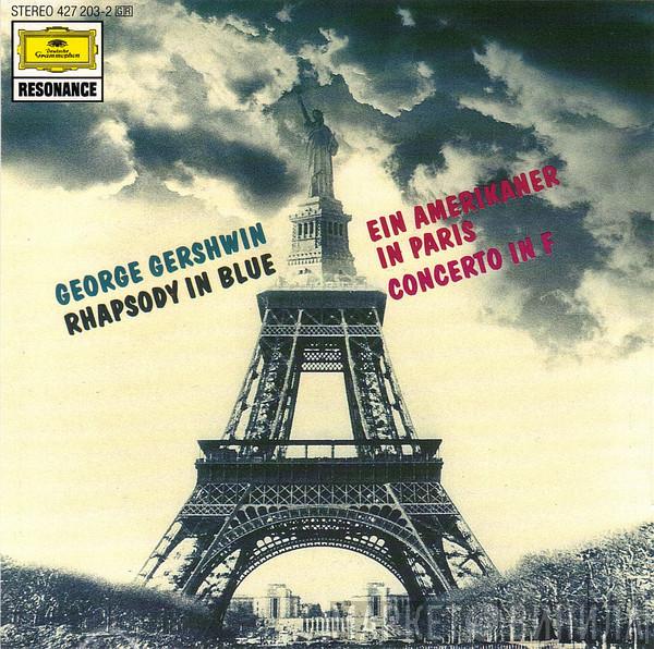 George Gershwin - Rhapsody In Blue / Ein Amerikaner In Paris / Concerto In F