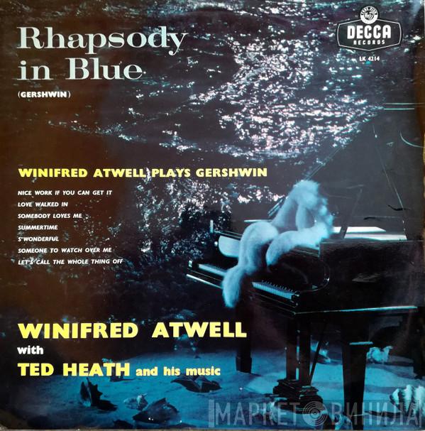 , George Gershwin , Winifred Atwell  Ted Heath And His Music  - Rhapsody In Blue