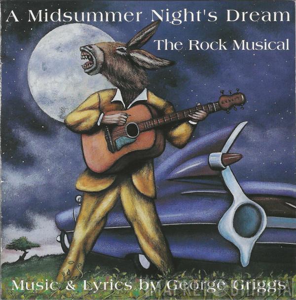  George Griggs  - A Midsummer Night's Dream (The Rock Musical)
