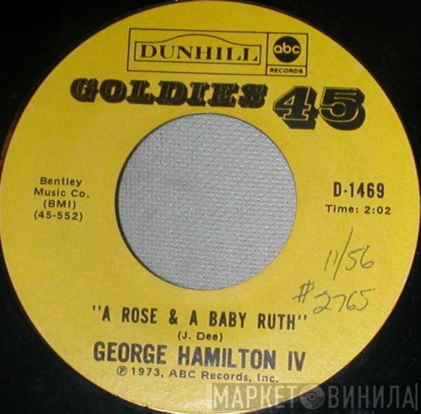  George Hamilton IV  - A Rose And A Baby Ruth / Why Don't They Understand