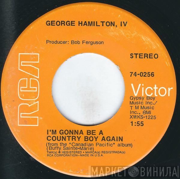  George Hamilton IV  - I'm Gonna Be A Country Boy Again / Carolina On My Mind