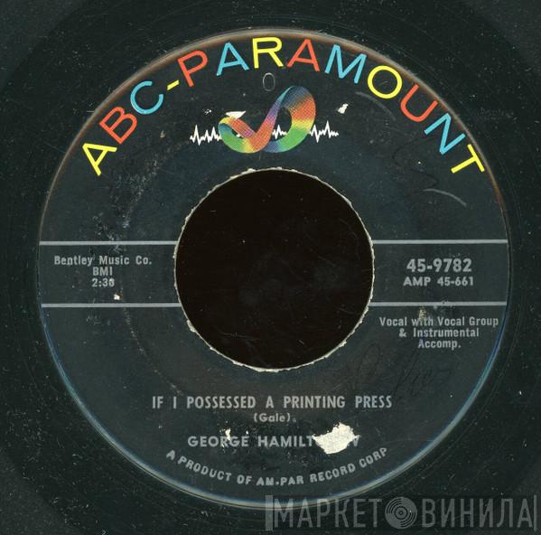  George Hamilton IV  - If I Possessed A Printing Press / Only One Love