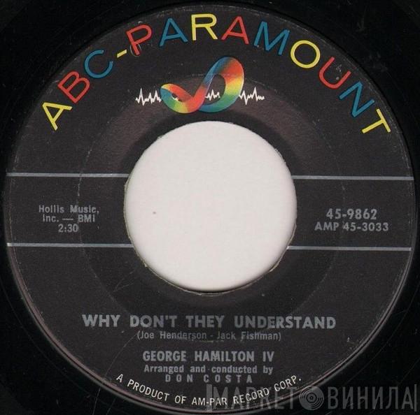  George Hamilton IV  - Why Don't They Understand / Even Tho'