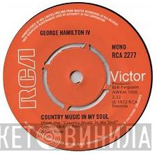 George Hamilton IV - Country Music In My Soul