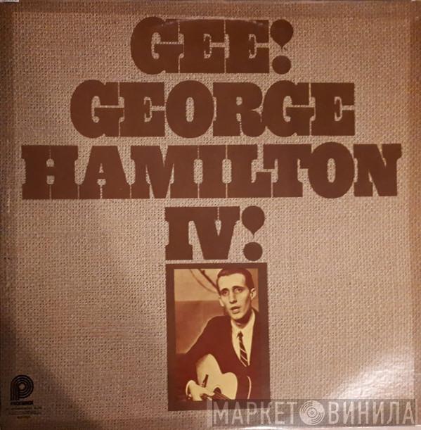  George Hamilton IV  - Gee!