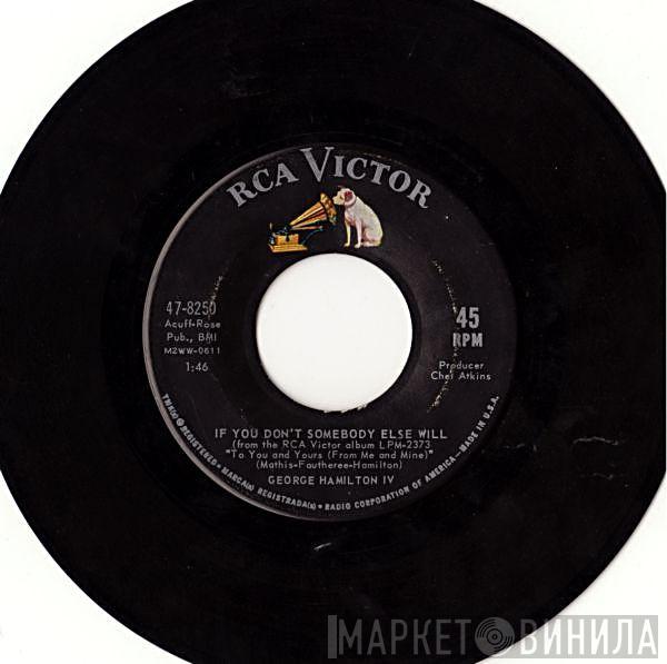George Hamilton IV - If You Don't Somebody Else Will / There's More Pretty Girls Than One
