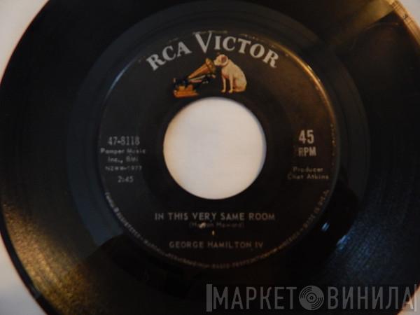  George Hamilton IV  - In This Very Same Room