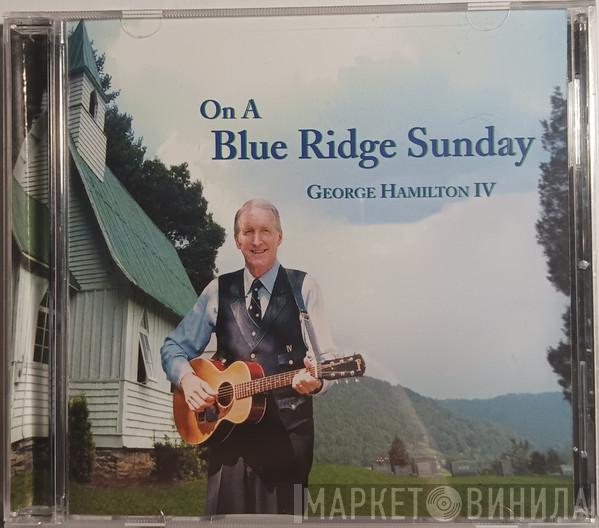 George Hamilton IV - On A Blue Ridge Sunday