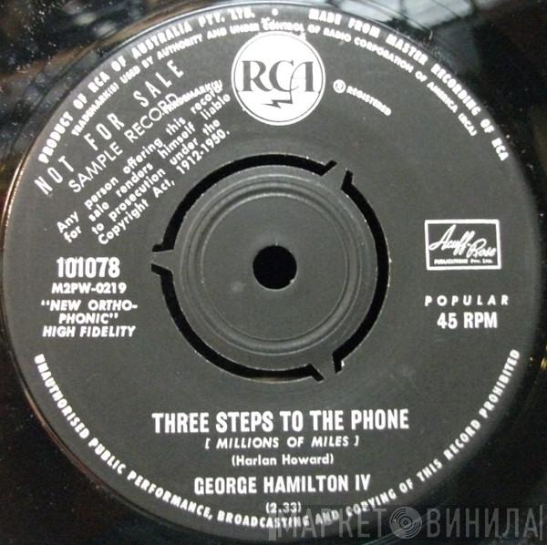  George Hamilton IV  - Three Steps To The Phone (Millions Of Miles)