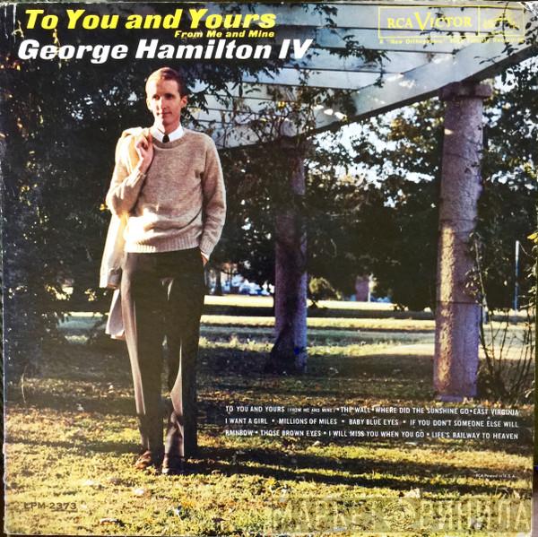  George Hamilton IV  - To You And Yours (From Me And Mine)