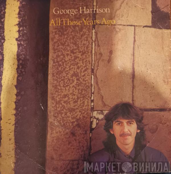  George Harrison  - All Those Years Ago