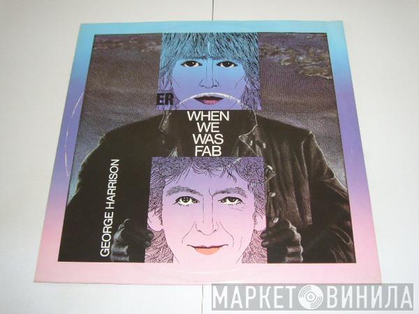  George Harrison  - When We Was Fab