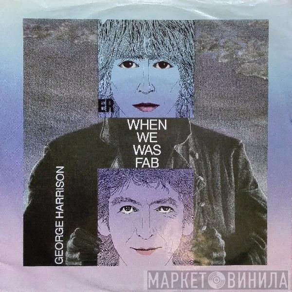  George Harrison  - When We Was Fab