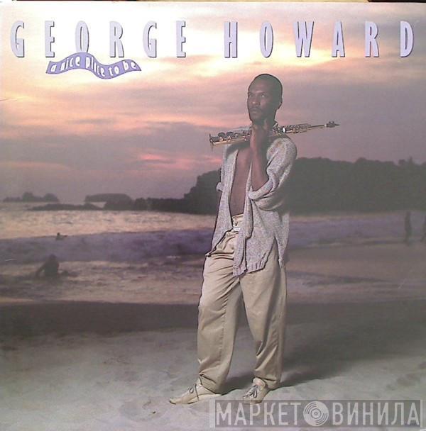 George Howard - A Nice Place To Be