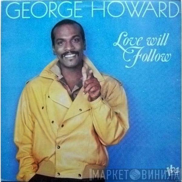 George Howard - Love Will Follow