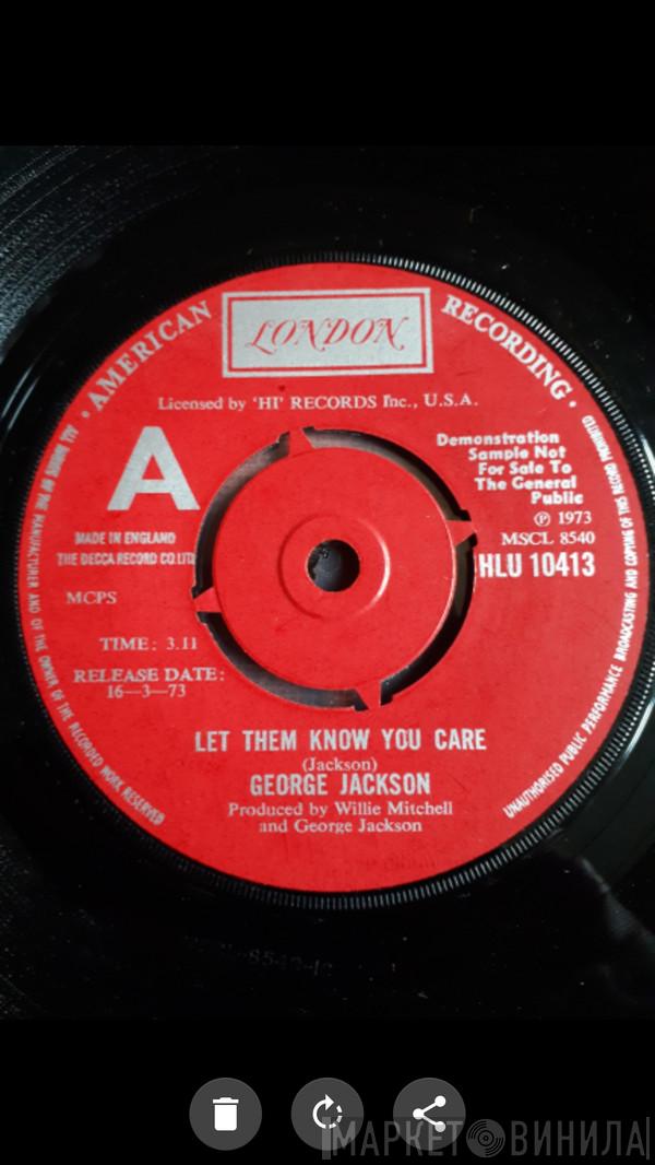George Jackson  - Let Them Know You Care
