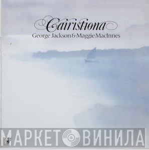 George Jackson , Maggie MacInnes - Cairistiona