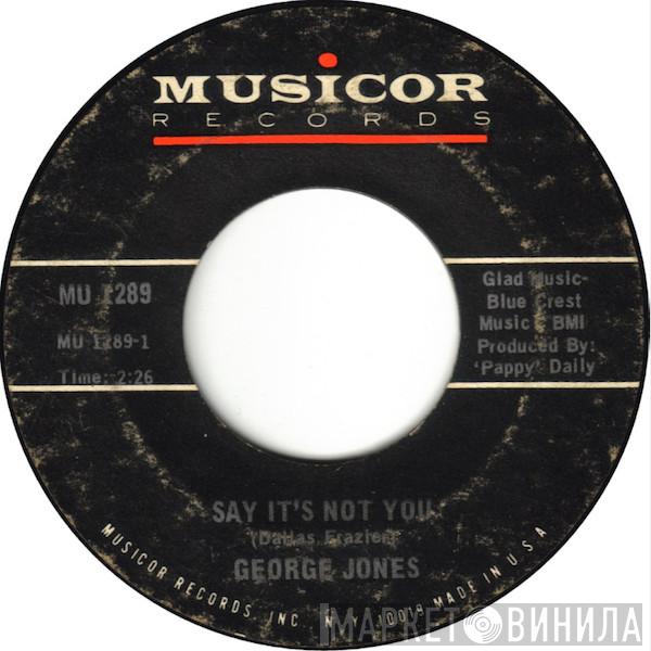 George Jones  - Say It's Not You / The Poor Chinee