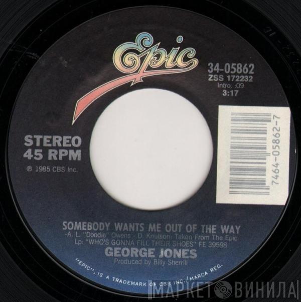 George Jones  - Somebody Wants Me Out Of The Way / Call The Wrecker For My Heart