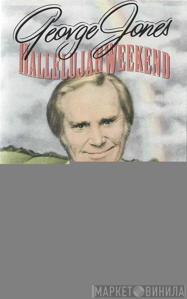 George Jones  - Hallelujah Weekend