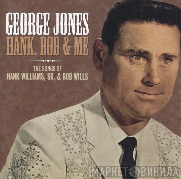 George Jones  - Hank, Bob & Me