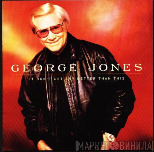 George Jones  - It Don't Get Any Better Than This