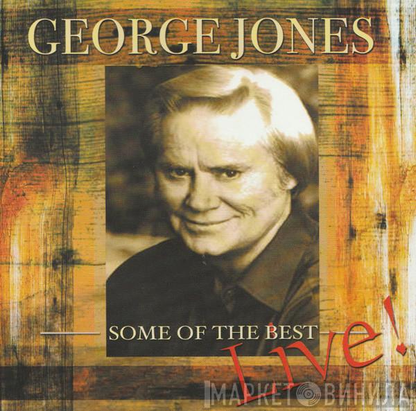 George Jones  - Some of The Best….Live