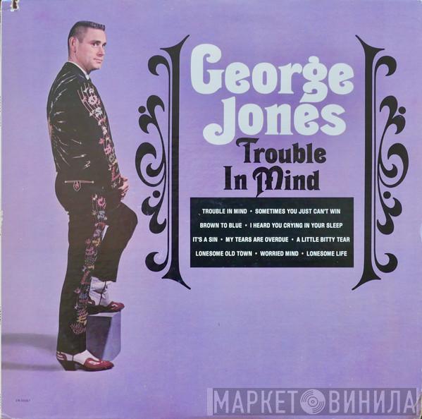 George Jones  - Trouble In Mind