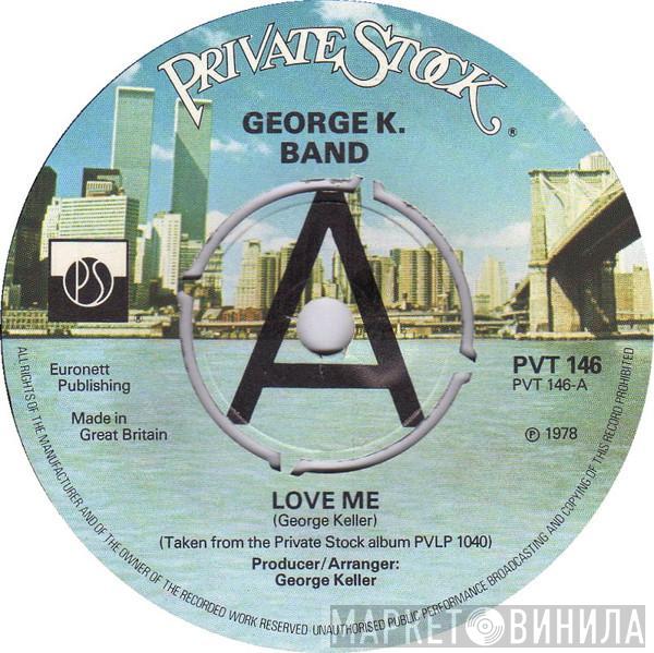  George K Band  - Love Me