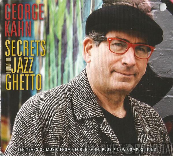 George Kahn  - Secrets From The Jazz Ghetto
