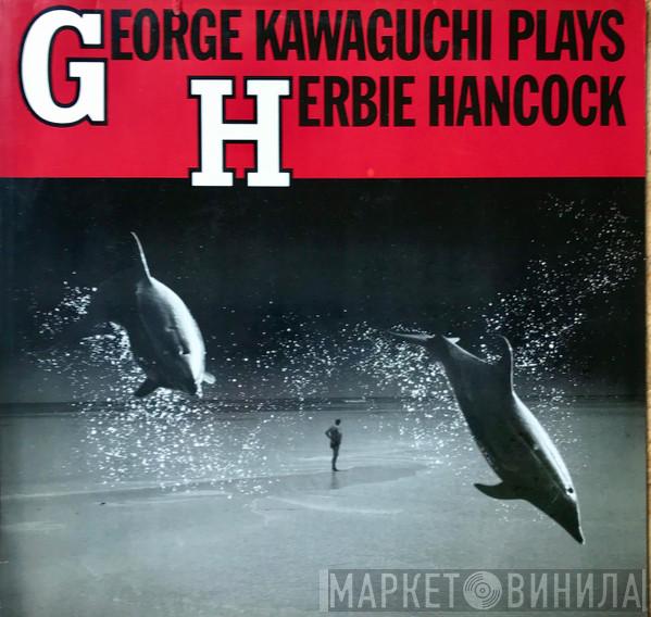 George Kawaguchi - George Kawaguchi Plays Herbie Hancock