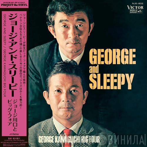 George Kawaguchi's The Big 4 - George And Sleepy
