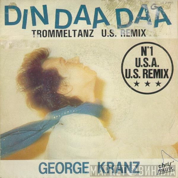  George Kranz  - Din Daa Daa (Trommeltanz U.S. Remix)