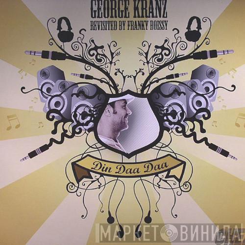 George Kranz - Din Daa Daa