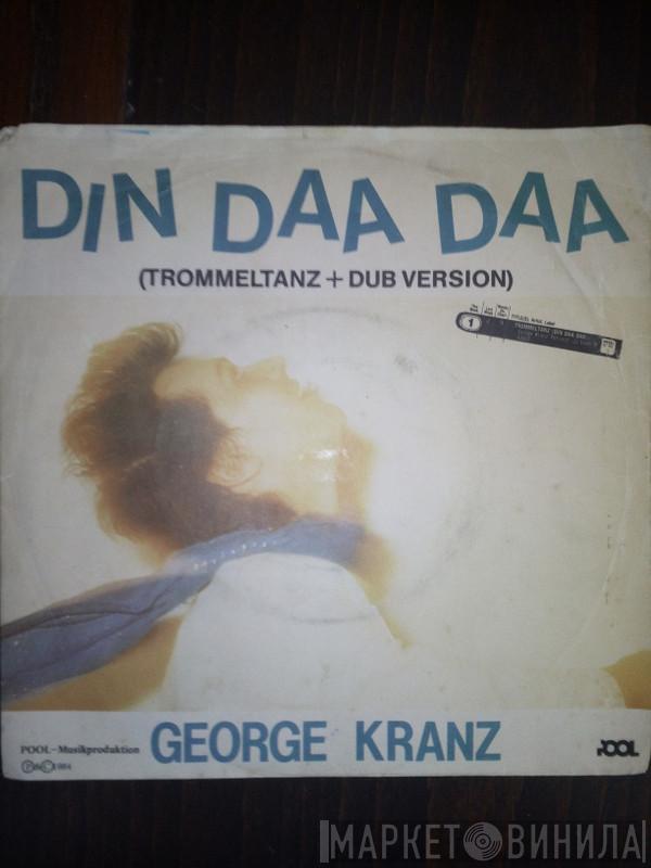 George Kranz  - Din Daa Daa