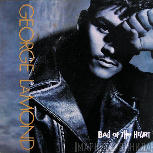 George LaMond  - Bad Of The Heart