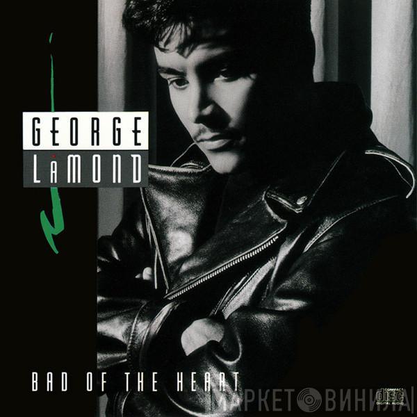  George LaMond  - Bad Of The Heart