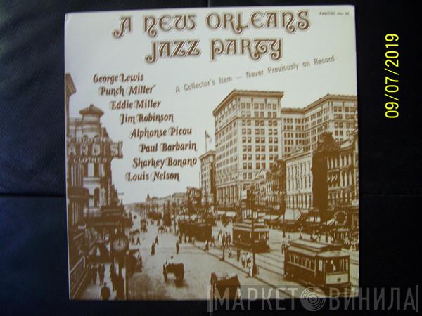 George Lewis , Punch Miller, Eddie Miller , Jim Robinson , Alphonse Picou, Paul Barbarin - A New Orleans Jazz Party