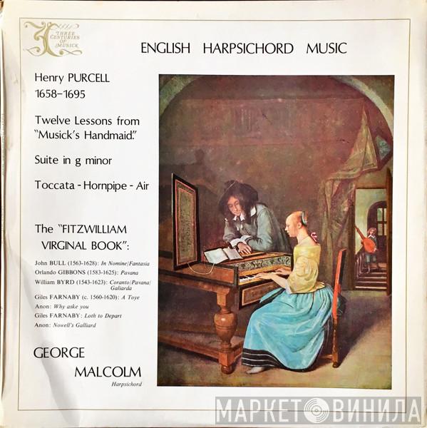 George Malcolm, Henry Purcell, John Bull, Orlando Gibbons, William Byrd, Giles Farnaby - English Harpsichord Music