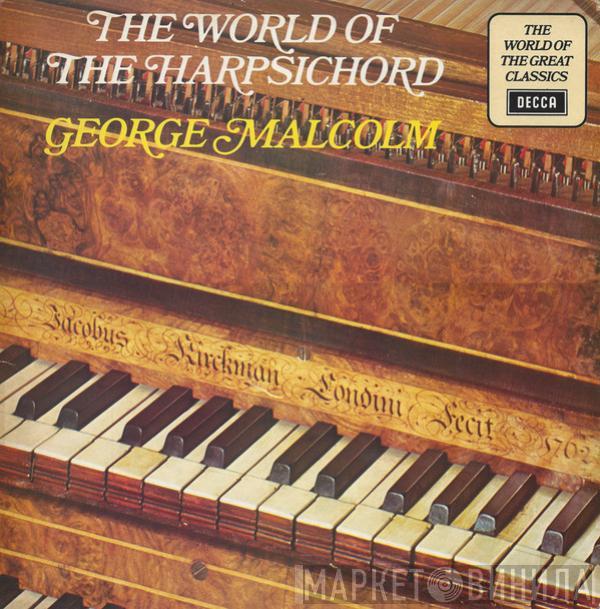  George Malcolm  - The World Of The Harpsichord