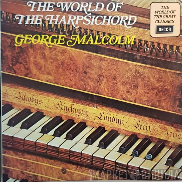  George Malcolm  - The World Of The Harpsichord
