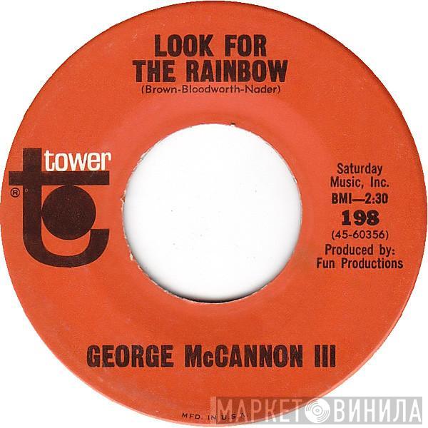 George McCannon, III - Look For The Rainbow / She Only Makes Me Love You More