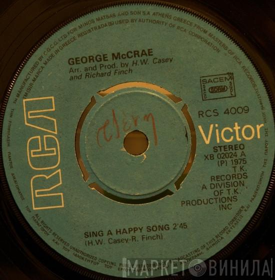  George McCrae  - Sing A Happy Song / I Need Somebody Like You