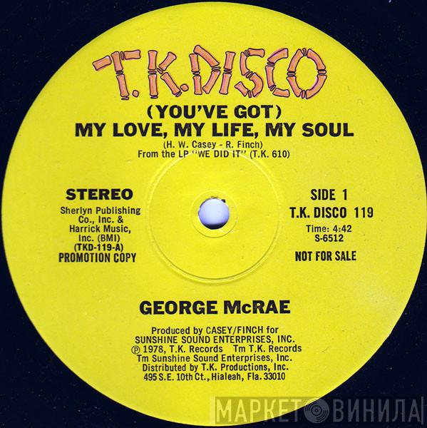George McCrae - (You've Got) My Love, My Life, My Soul